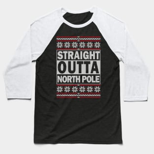 Straight outta North Pole Baseball T-Shirt